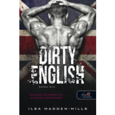 Könyvmolyképző Kiadó Balhés brit - Dirty English (A) regény
