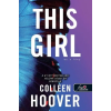Könyvmolyképző Kiadó Colleen Hoover - This Girl - Ez a lány (Szívcsapás 3.)