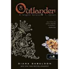 Könyvmolyképző Kiadó Diana Gabaldon - Outlander 5. - A lángoló kereszt 1. kötet - kemény kötés regény