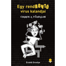 Könyvmolyképző Kiadó Ecsédi Orsolya - Cirrus a Tűzfalon – Egy rendbontó vírus kalandjai szórakozás