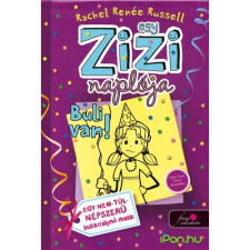 Könyvmolyképző Kiadó Egy Zizi naplója 2. - Buli van! - Egy nem-túl-népszerű bulikirálynő meséi gyermek- és ifjúsági könyv