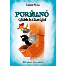 Könyvmolyképző Kiadó Ferenczi Szilvia - A pormanó újabb kalandjai gyermek- és ifjúsági könyv