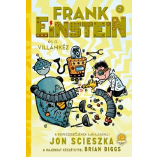 Könyvmolyképző Kiadó Frank Einstein és a Villámkéz - Frank Einstein 2. gyermek- és ifjúsági könyv