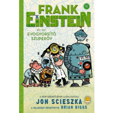 Könyvmolyképző Kiadó Frank Einstein és az EvoGyorsító Szuperöv - Frank Einstein 4. irodalom