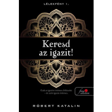 Könyvmolyképző Kiadó Keresd az igazit! - Lélekfény 1. irodalom