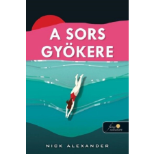 Könyvmolyképző Kiadó Kft A sors gyökere - Nick Alexander regény