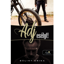 Könyvmolyképző Kiadó Kft Adj esélyt! regény
