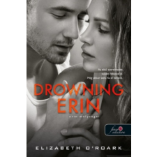 Könyvmolyképző Kiadó Kft Drowning Erin - Erin mélységei - Waking Olivia 2. regény