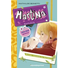 Könyvmolyképző Kiadó Kft Martina naplója 6. - Nyulak, szerelem és fantázia gyermek- és ifjúsági könyv