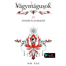 Könyvmolyképző Kiadó Kft On Sai- Vágymágusok 3,5 - Titkok és intrikák regény