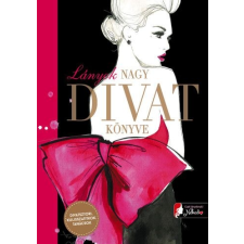 Könyvmolyképző Kiadó Lányok nagy divatkönyve gyermek- és ifjúsági könyv