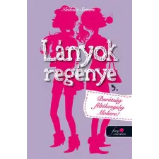 Könyvmolyképző Kiadó Lányok regénye 3. - Barátság, féltékenység, Moliére! gyermek- és ifjúsági könyv