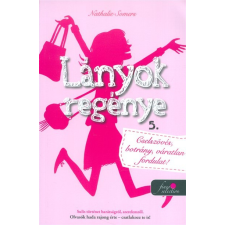 Könyvmolyképző Kiadó Lányok regénye 5. - Cselszövés, botrány, váratlan fordulat! regény