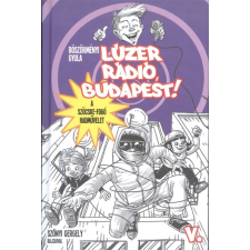 Könyvmolyképző Kiadó Lúzer Rádió, Budapest! V. - A szöcske-fogó hadművelet regény
