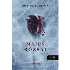 Könyvmolyképző Kiadó Május rózsái (A gyűjtő 2.) - Önállóan is olvasható! regény
