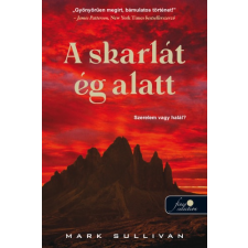 Könyvmolyképző Kiadó Mark Sullivan - A skarlát ég alatt (új példány) irodalom