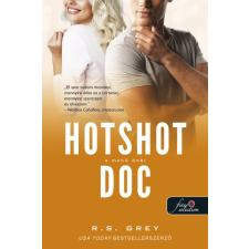 Könyvmolyképző Kiadó R. S. Grey - Hotshot Doc - A menő doki regény