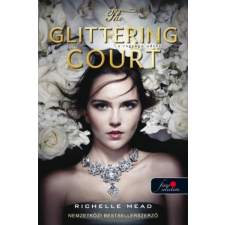 Könyvmolyképző Kiadó Richelle Mead: The Glittering Court - A ragyogó udvar gyermek- és ifjúsági könyv