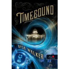 Könyvmolyképző Kiadó Rysa Walker - Timebound - időcsapda regény
