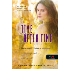 Könyvmolyképző Kiadó Tamara Ireland Stone - Time After Time - Időtlen idő - Elválaszt az idő 2. gyermek- és ifjúsági könyv
