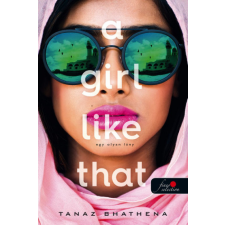 Könyvmolyképző Kiadó Tanaz Bhathena - A Girl Like That - Egy olyan lány regény