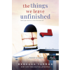 Könyvmolyképző Kiadó The Things We Leave Unfinished – Befejezetlen történeteink