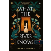 Könyvmolyképző Kiadó What the River Knows - A folyó tudása