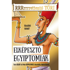 Könyvmolyképző Kiadóö Terry Deary és Peter Hepplewhite - Elképesztő egyiptomiak (új példány) kreatív és készségfejlesztő