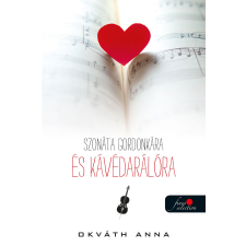 Könyvmolyképző Szonáta gordonkára és kávédarálóra regény