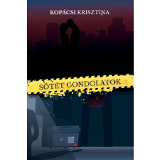 Kopácsi Krisztina - Sötét gondolatok egyéb könyv