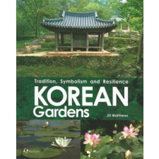  Korean Gardens – JILL MATTHEWS idegen nyelvű könyv