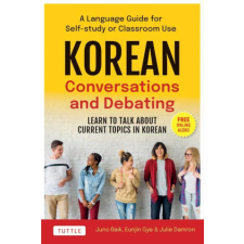  Korean Language Conversations and Debates: A Workbook for Intermediate and Advanced Learners (with Online Audio) idegen nyelvű könyv