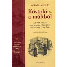 Körner András - Kóstoló a múltból egyéb könyv