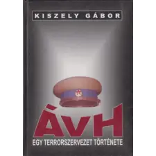 Korona Kiadó ÁVH - Egy terrorszervezet története antikvárium - használt könyv