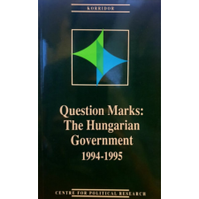 Korridor Kiadó Question Marks: The Hungarian Government 1994-1995 - Gombár Csaba, Hankiss Elemér, Lengyel László, Várnai Györgyi antikvárium - használt könyv