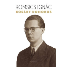Kosáry Domokos - A történetíró, a tudománypolitikus és az ember történelem