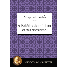 Kossuth A Balóthy-domínium és más elbeszélések szépirodalom