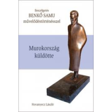 Kossuth BENKŐ SAMU - Murokország küldötte társadalom- és humántudomány