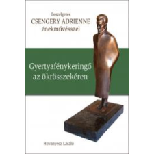 Kossuth CSENGERY ADRIENNE - Gyertyafénykeringő az ökrösszekéren társadalom- és humántudomány