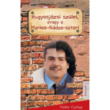 Kossuth Hugyosjózsi szülei avagy a Markos-Nádas-sztori irodalom