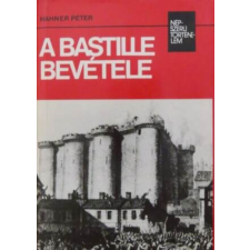 Kossuth Kiadó A Bastille bevétele (népszerű történelem) antikvárium - használt könyv