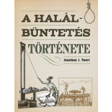 Kossuth Kiadó A halálbüntetés története történelem