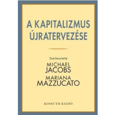 Kossuth Kiadó A kapitalizmus újratervezése egyéb könyv
