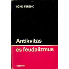 Kossuth Kiadó Antikvitás és feudalizmus antikvárium - használt könyv
