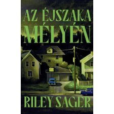 Kossuth Kiadó Az éjszaka mélyén - Riley Sager (kötött áras) regény
