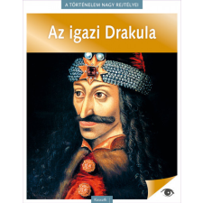 Kossuth Kiadó Az igazi Drakula - A történelem nagy rejtélyei 7. történelem