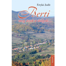 Kossuth Kiadó Berti meg azok a dolgok... regény