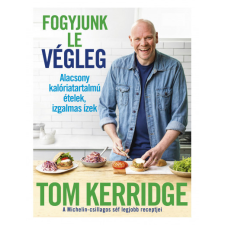 Kossuth Kiadó Fogyjunk le végleg! - Tom Kerridge gasztronómia