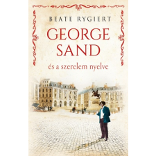 Kossuth Kiadó George Sand és a szerelem nyelve (9789635443635) regény