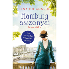 Kossuth Kiadó Hamburg asszonyai 3. – Irma titka regény